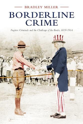 Cover image for Borderline Crime: Fugitive Criminals and the Challenge of the Border, 1819-1914