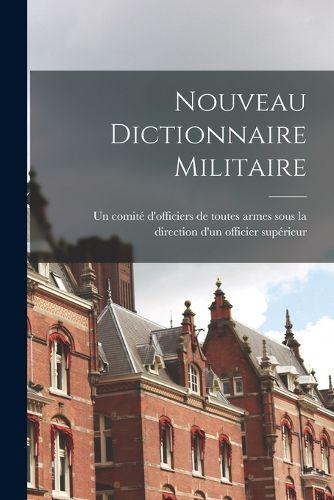 Cover image for Nouveau dictionnaire militaire