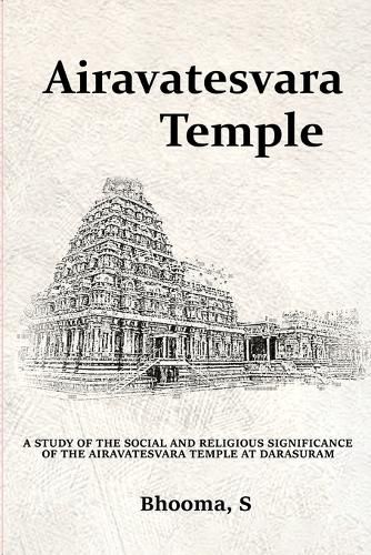 Cover image for A Study of the Social and Religious Significance of the Idols of the Airavatesvara Temple at Darasuram