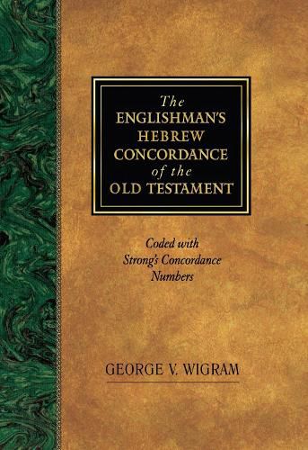 Englishman's Hebrew Concordance: Coded to Strong's Numbering System