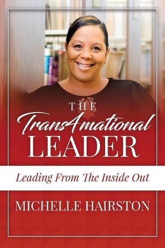 Cover image for The Trans4mational Leader: Leading from the Inside Out