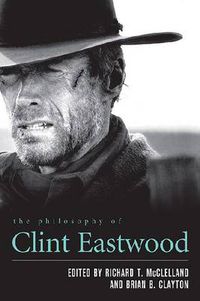 Cover image for The Philosophy of Clint Eastwood