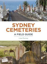 Cover image for Sydney Cemeteries: A field guide