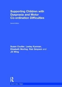 Cover image for Supporting Children with Dyspraxia and Motor Co-ordination Difficulties