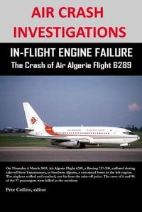 Cover image for Air Crash Investigations - in-Flight Engine Failure - the Crash of Air Algerie Flight 6289