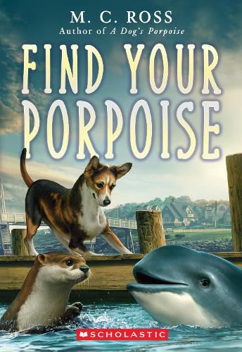 Cover image for Find Your Porpoise (A Dog's Porpoise #2)