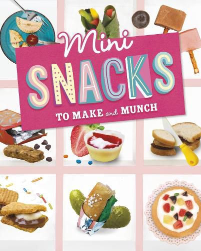 Cover image for Mini Snacks to Make and Munch