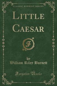 Cover image for Little Caesar (Classic Reprint)