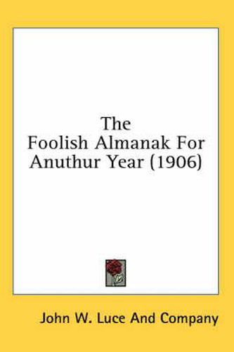 The Foolish Almanak for Anuthur Year (1906)