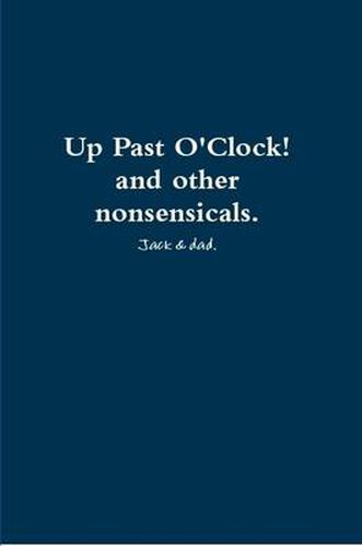 Cover image for Up Past O'Clock! and Other Nonsensicals.
