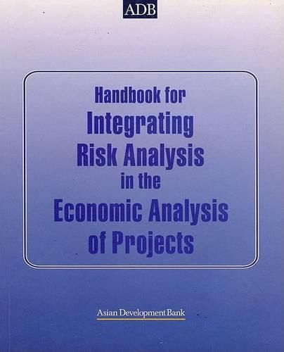 Cover image for Handbook for Integrating Risk Analysis in the Economic Analysis of Projects