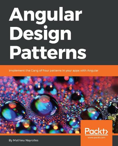 Cover image for Angular Design Patterns: Implement the Gang of Four patterns in your apps with Angular