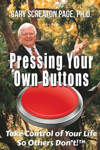 Cover image for Pressing Your Own Buttons: Take Control of Your Life So Others Don?t! ?