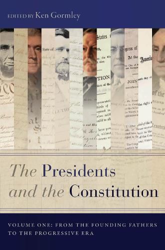 Cover image for The Presidents and the Constitution, Volume One: From the Founding Fathers to the Progressive Era
