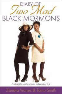 Cover image for Diary of Two Mad Black Mormons: Finding the Lord's Lessons in Everyday Life