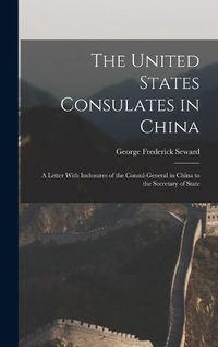 Cover image for The United States Consulates in China