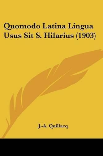 Cover image for Quomodo Latina Lingua Usus Sit S. Hilarius (1903)