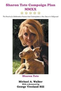 Cover image for Sharon Tate Campaign Plan MMXX: The Result of a Deliberative Process that Contemplates a New Dawn in Hollywood