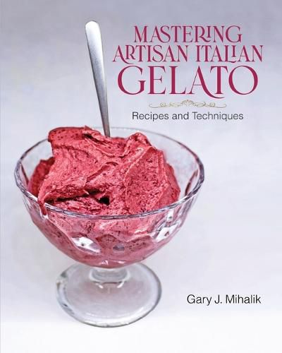 Cover image for Mastering Artisan Italian Gelato