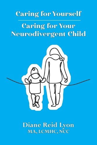 Cover image for Caring for Yourself - Caring for Your Neurodivergent Child