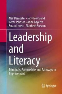 Cover image for Leadership and Literacy: Principals, Partnerships and Pathways to Improvement