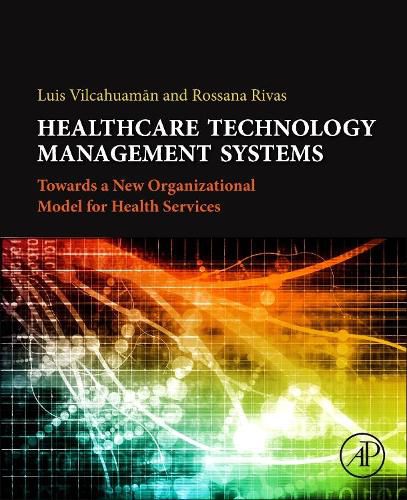 Cover image for Healthcare Technology Management Systems: Towards a New Organizational Model for Health Services