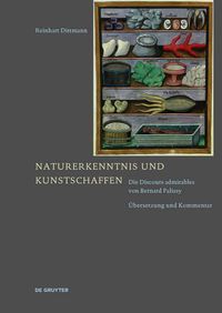 Cover image for Naturerkenntnis und Kunstschaffen: Die Discours admirables von Bernard Palissy. UEbersetzung und Kommentar