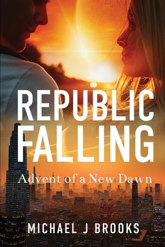 Cover image for Republic Falling: Advent of a New Dawn