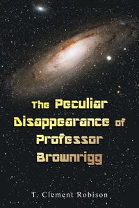 Cover image for The Peculiar Disappearance of Professor Brownrigg