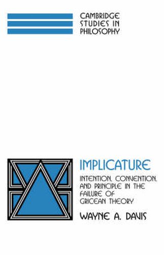 Cover image for Implicature: Intention, Convention, and Principle in the Failure of Gricean Theory