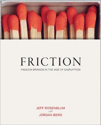 Cover image for Friction: How Passion Brands Are Built in the Age of Digital Distribution