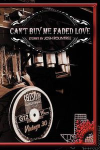 Cover image for Can't Buy Me Faded Love