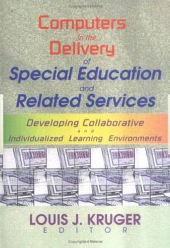 Cover image for Computers in the Delivery of Special Education and Related Services: Developing Collaborative and Individualized Learning Environments