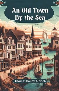 Cover image for An Old Town By The Sea