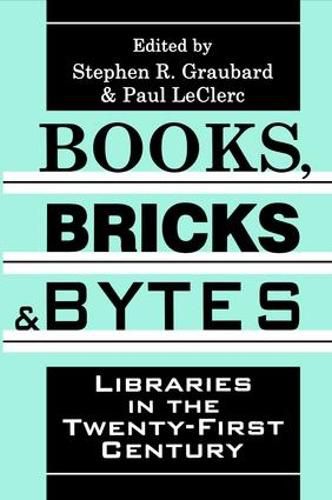 Cover image for Books, Bricks and Bytes: Libraries in the Twenty-first Century