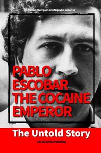 Cover image for Pablo Escobar, the Cocaine Emperor