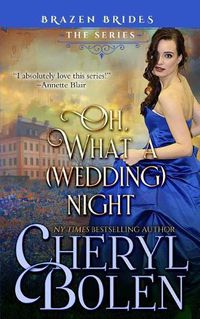 Cover image for Oh What A (Wedding) Night: Brazen Brides Book 3