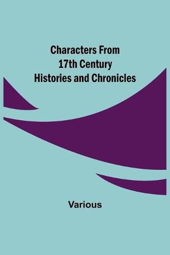 Cover image for Characters from 17th Century Histories and Chronicles