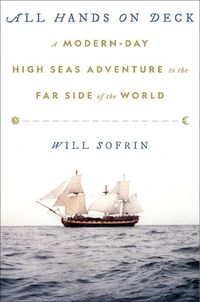 Cover image for All Hands on Deck: A Modern-Day High Seas Adventure to the Far Side of the World