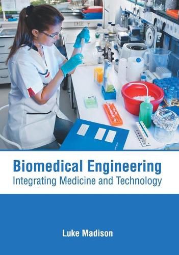 Cover image for Biomedical Engineering: Integrating Medicine and Technology