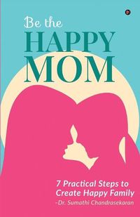 Cover image for Be the Happy Mom