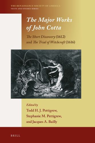 Cover image for The Major Works of John Cotta: The Short Discovery (1612) and The Trial of Witchcraft (1616)