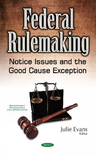Cover image for Federal Rulemaking: Notice Issues & the Good Cause Exception
