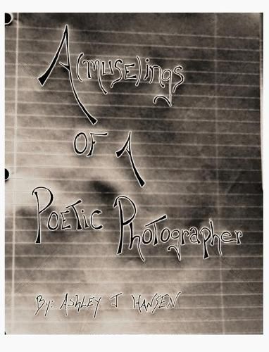 Cover image for A(muse)Ings of a Poetic Photographer