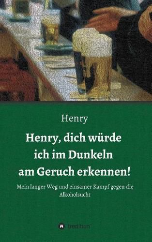 Cover image for Henry, dich wurde ich im Dunkeln am Geruch erkennen!