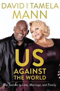 Cover image for Us Against the World: Our Secrets to Love, Marriage, and Family