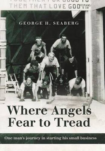 Cover image for Where Angels Fear to Tread: One Man's Journey in Starting His Small Business