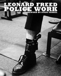 Cover image for Leonard Freed: Police Work