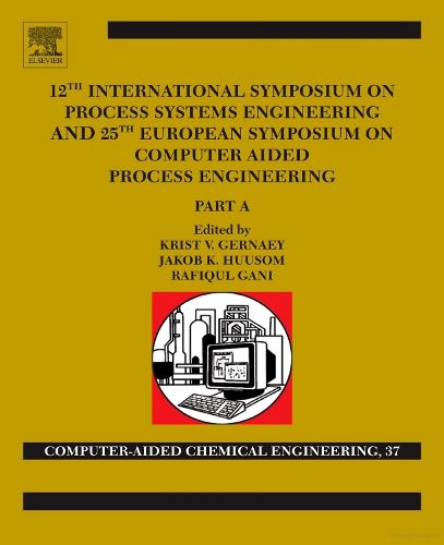 Cover image for 12th International Symposium on Process Systems Engineering and 25th European Symposium on Computer Aided Process Engineering: Parts A, B and C