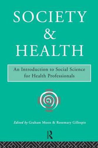 Cover image for Society and Health: An Introduction to Social Science for Health Professionals